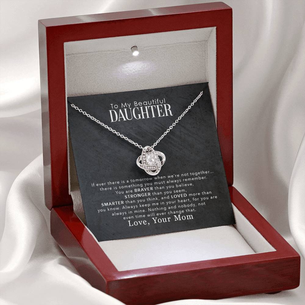 To My Beautiful Daughter, You Are Braver Than You Believe, Love Knot Necklace, Gift from Mom