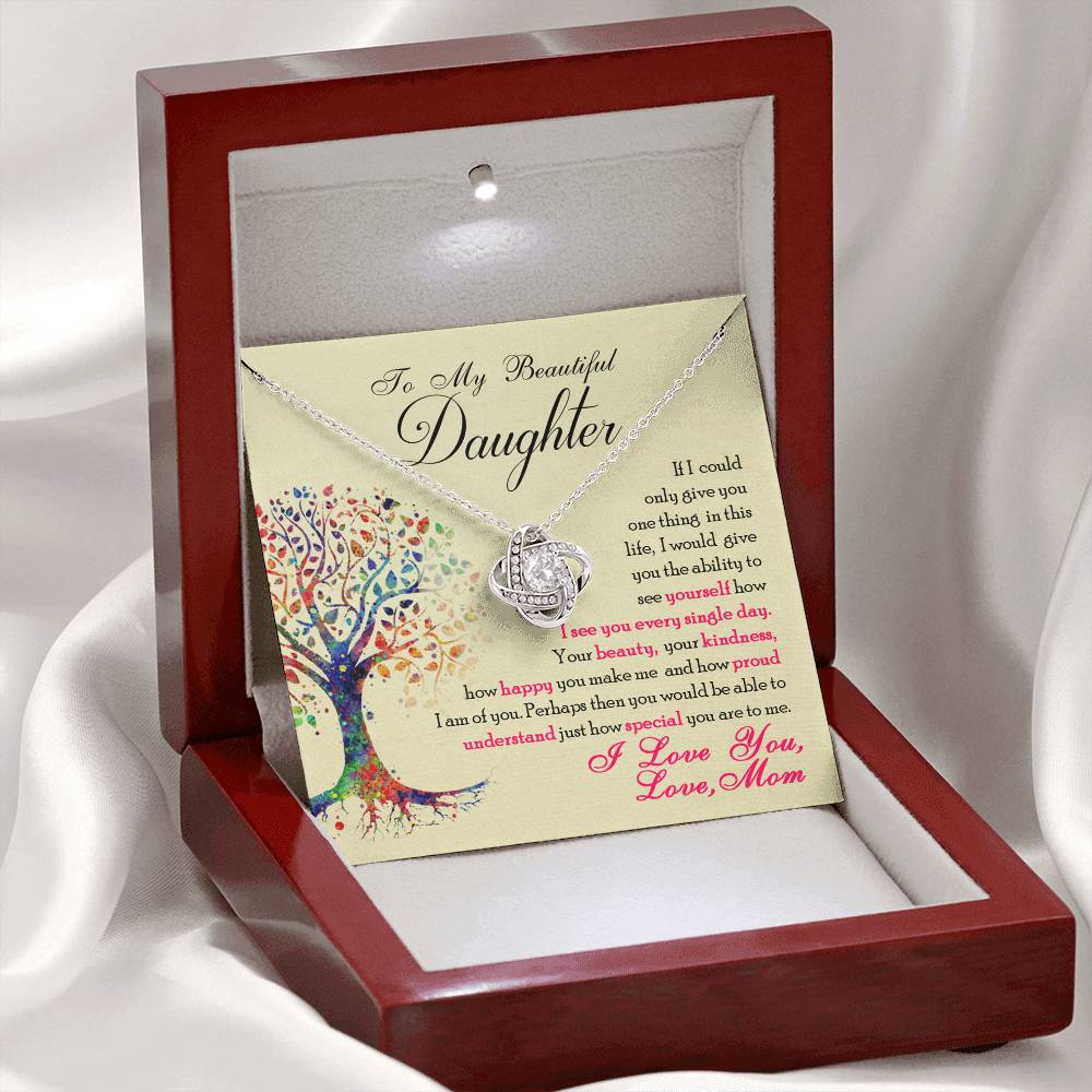 To My Beautiful Daughter, If Only You Could See What I See, Love Knot Necklace, Gift from Mom