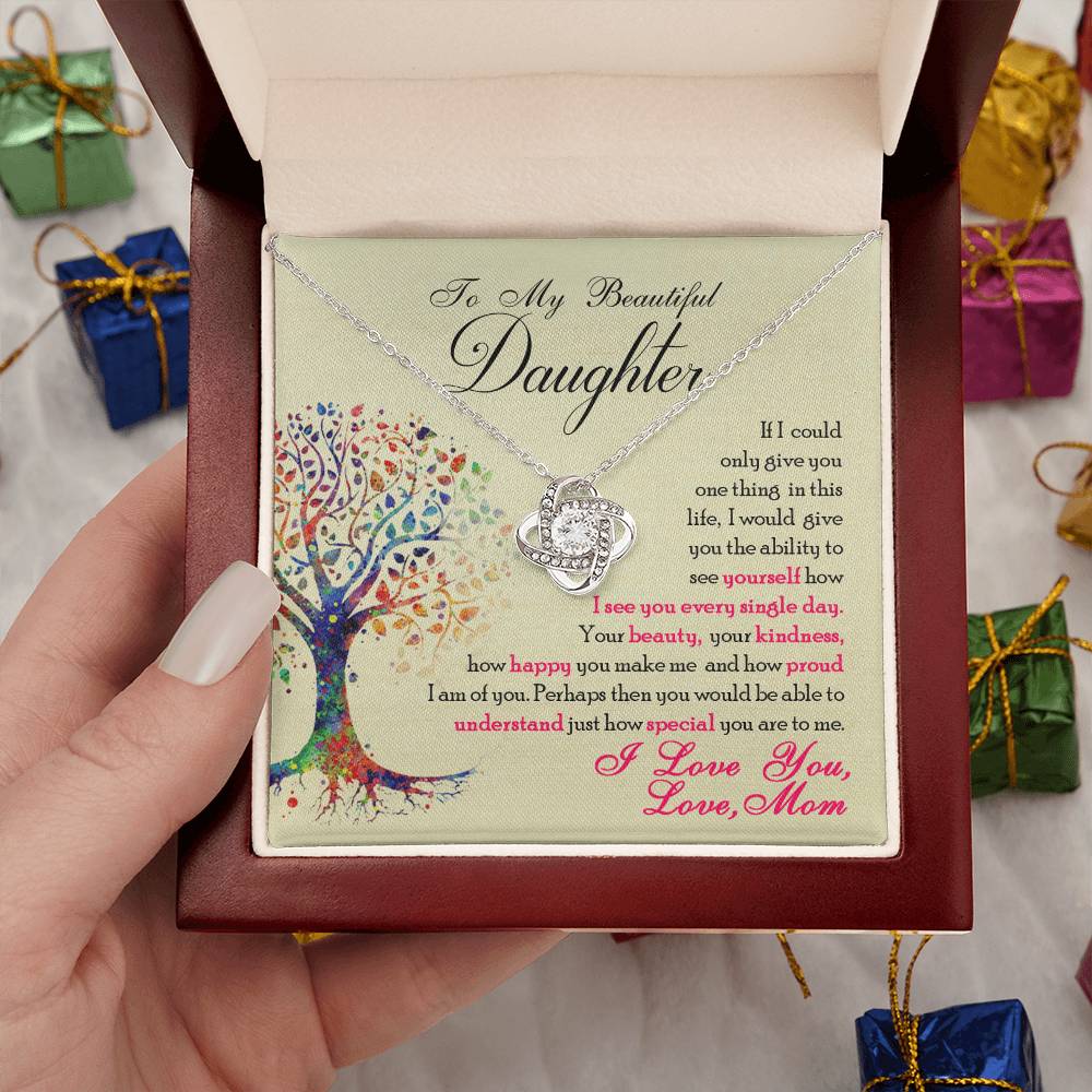 To My Beautiful Daughter, If Only You Could See What I See, Love Knot Necklace, Gift from Mom