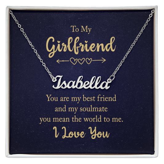 To My Girlfriend – “You Are My Best Friend & Soulmate” – Custom Name Necklace