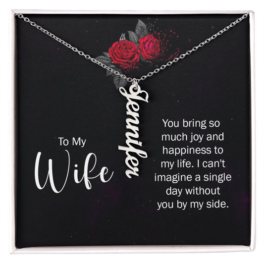 To My Wife, “You Bring Joy & Happiness to My Life", Personalized Name Necklace from Husband