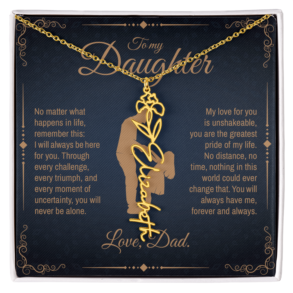 To My Daughter, You Will Always Be My Little Girl, Personalized Flower Name Necklace from Dad