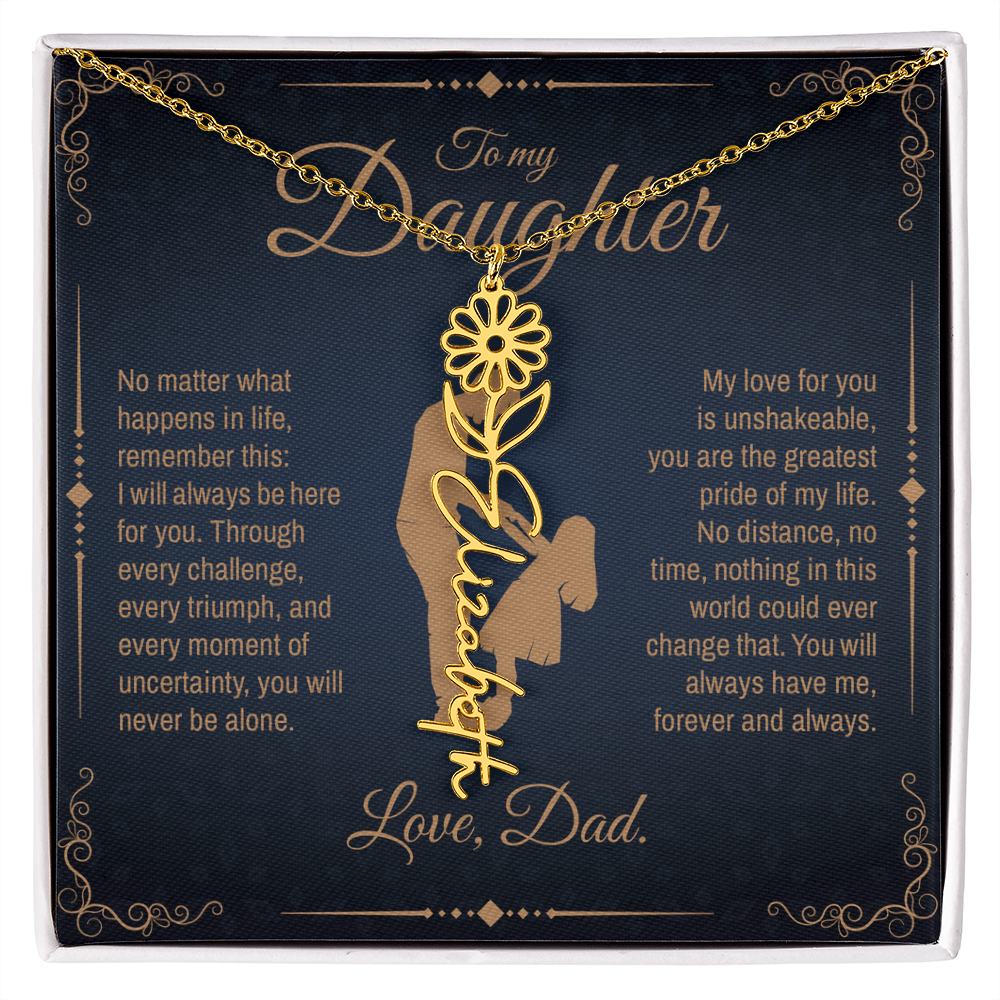 To My Daughter, You Will Always Be My Little Girl, Personalized Flower Name Necklace from Dad