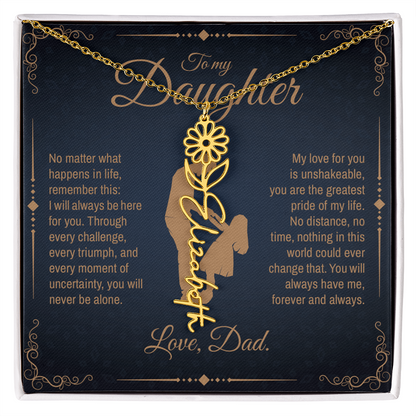 To My Daughter, You Will Always Be My Little Girl, Personalized Flower Name Necklace from Dad