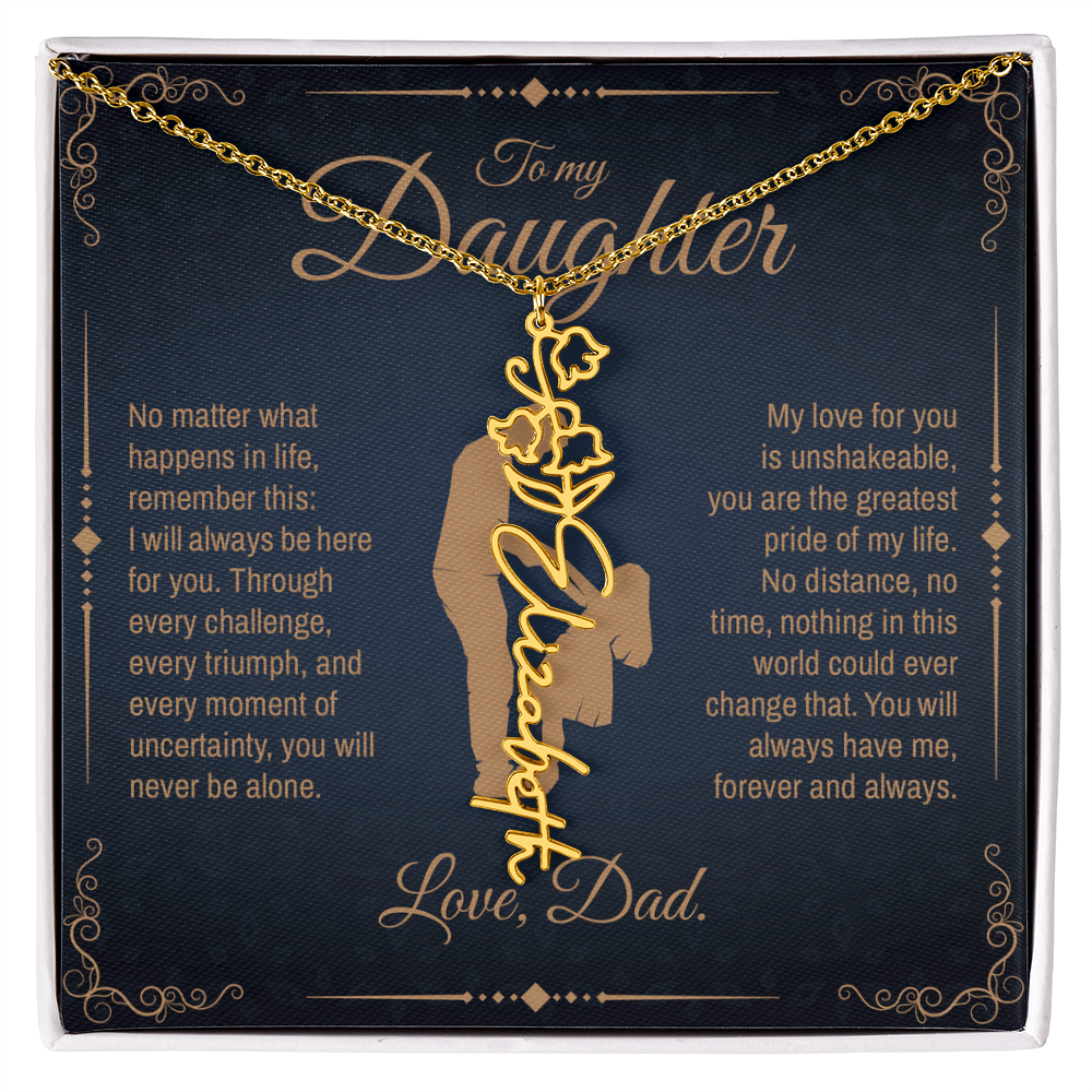 To My Daughter, You Will Always Be My Little Girl, Personalized Flower Name Necklace from Dad