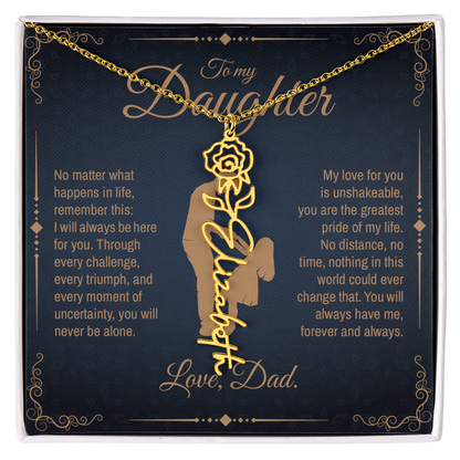To My Daughter, You Will Always Be My Little Girl, Personalized Flower Name Necklace from Dad