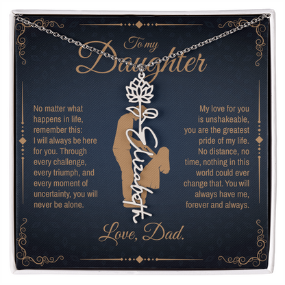 To My Daughter, You Will Always Be My Little Girl, Personalized Flower Name Necklace from Dad