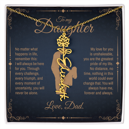To My Daughter, You Will Always Be My Little Girl, Personalized Flower Name Necklace from Dad