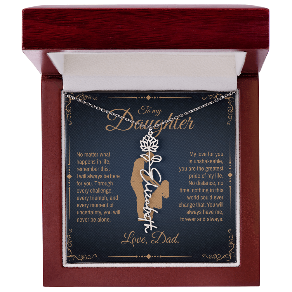 To My Daughter, You Will Always Be My Little Girl, Personalized Flower Name Necklace from Dad