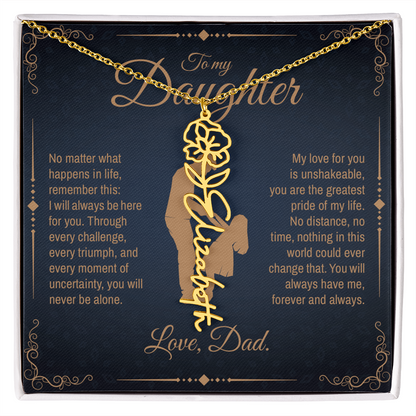 To My Daughter, You Will Always Be My Little Girl, Personalized Flower Name Necklace from Dad