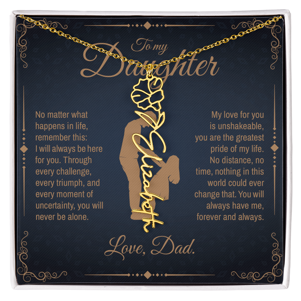 To My Daughter, You Will Always Be My Little Girl, Personalized Flower Name Necklace from Dad
