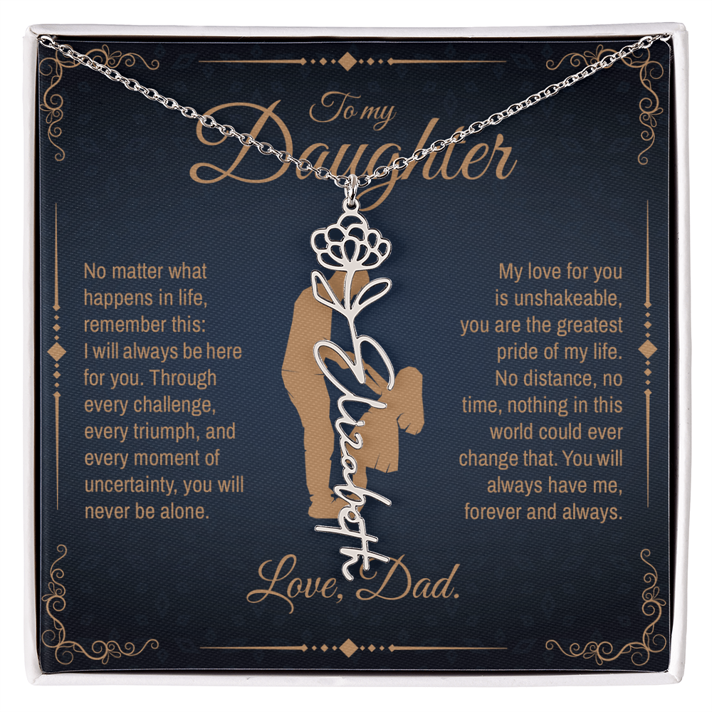 To My Daughter, You Will Always Be My Little Girl, Personalized Flower Name Necklace from Dad