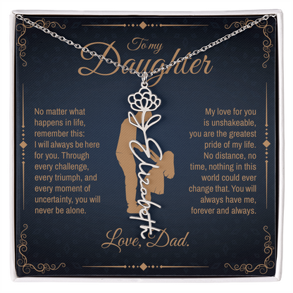 To My Daughter, You Will Always Be My Little Girl, Personalized Flower Name Necklace from Dad