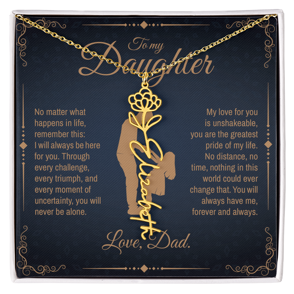 To My Daughter, You Will Always Be My Little Girl, Personalized Flower Name Necklace from Dad