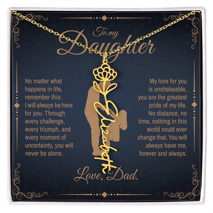To My Daughter, You Will Always Be My Little Girl, Personalized Flower Name Necklace from Dad