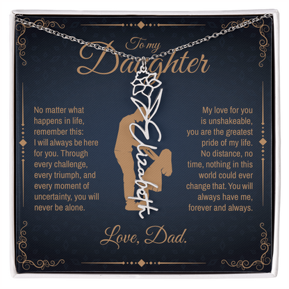 To My Daughter, You Will Always Be My Little Girl, Personalized Flower Name Necklace from Dad