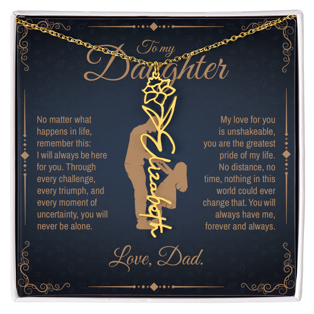 To My Daughter, You Will Always Be My Little Girl, Personalized Flower Name Necklace from Dad