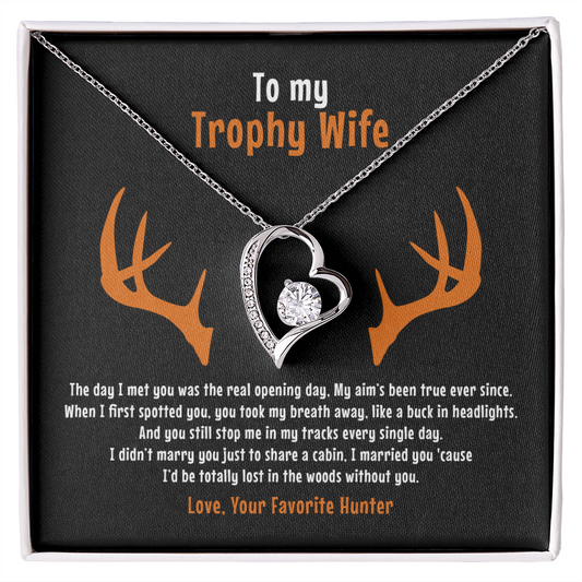 To My Trophy Wife, My Aim's Been True, Forever Love Necklace, Gift From Husband