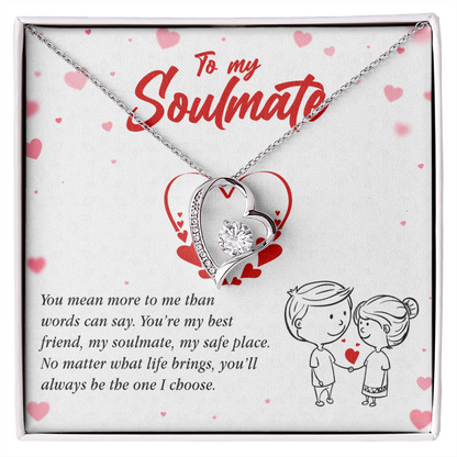 To My Soulmate, You'll Always Be The One I Choose, Forever Love Necklace | Gift for Wife, Girlfriend, or Fiancé