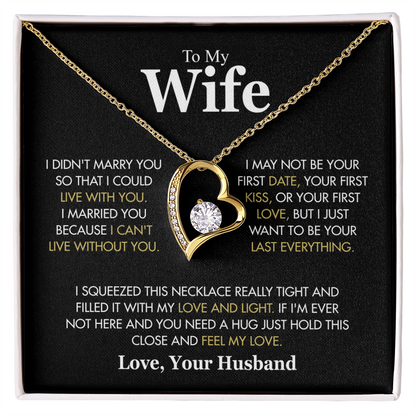 To My Wife, “I Didn't Marry You So I Could Live With You” Forever Love Necklace from Husband