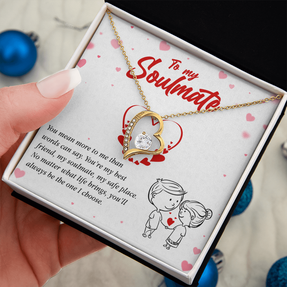To My Soulmate, You'll Always Be The One I Choose, Forever Love Necklace | Gift for Wife, Girlfriend, or Fiancé